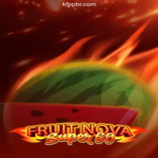 Exploring the Thrills of FruitNovaSuper60: A New Era of Gaming